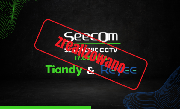 Szkolenie CCTV - Tiandy&Reyee Poznań 17.03.2026