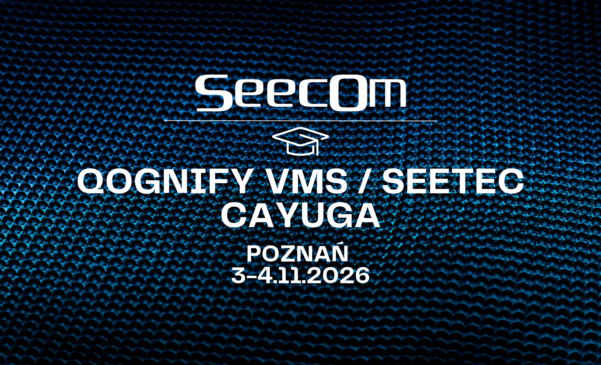 Szkolenie Qognify VMS/ Seetec Cayuga - Poznań 3-4.11.2026